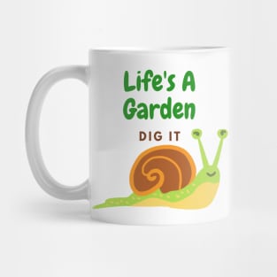 Life's A Garden, Dig It Mug